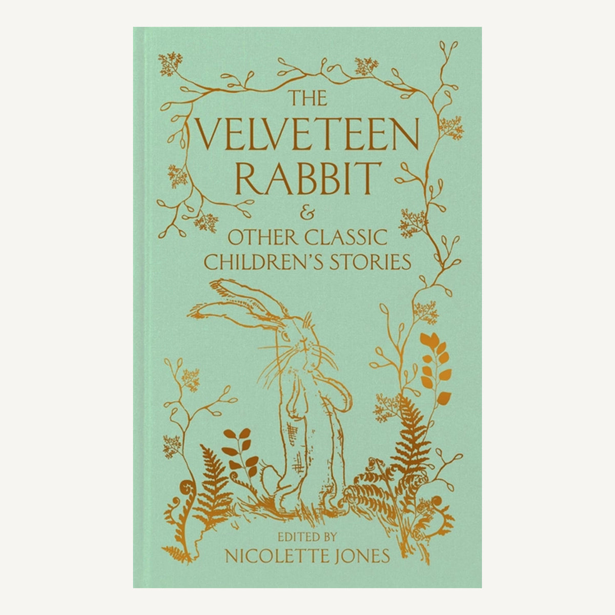The Velveteen Rabbit & Other Classic Stories