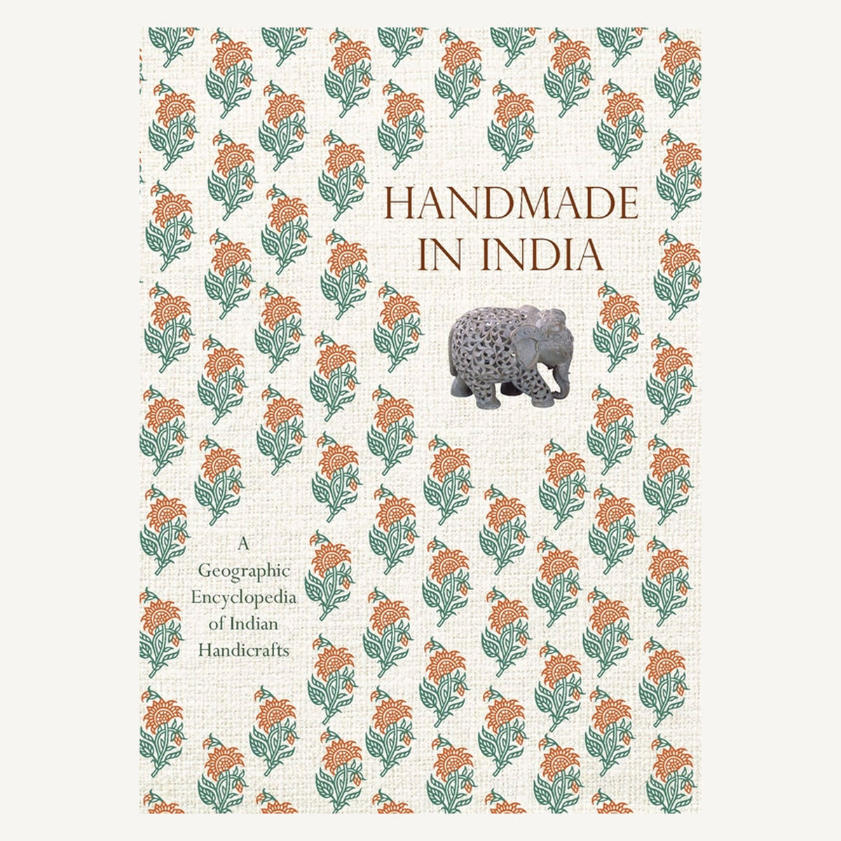 Handmade in India: A Geographic Encyclopedia