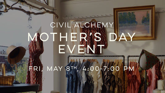 Mother's Day Event at Civil Alchemy