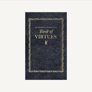 Benjamin Franklin's Book of Virtues