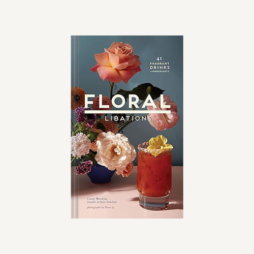 Floral Libations: 41 Fragrant Drinks + Ingredients