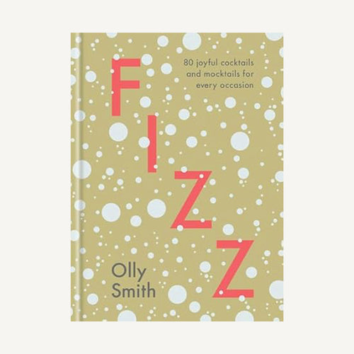 Fizz: 80 Joyful Cocktails and Mocktails for Every Occasion