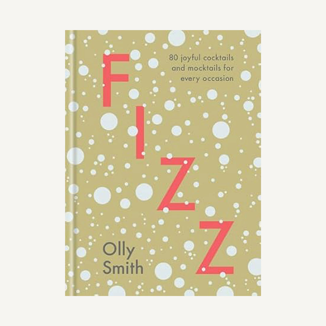 Fizz: 80 Joyful Cocktails and Mocktails for Every Occasion