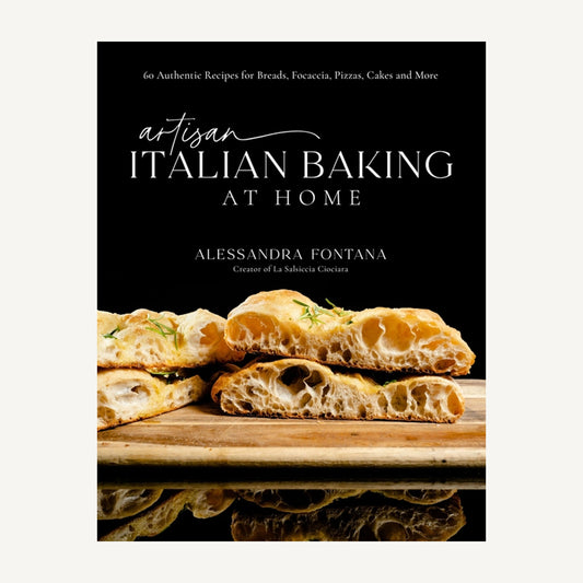 Artisan Italian Baking: Recipes For Breads, Pizzas & More
