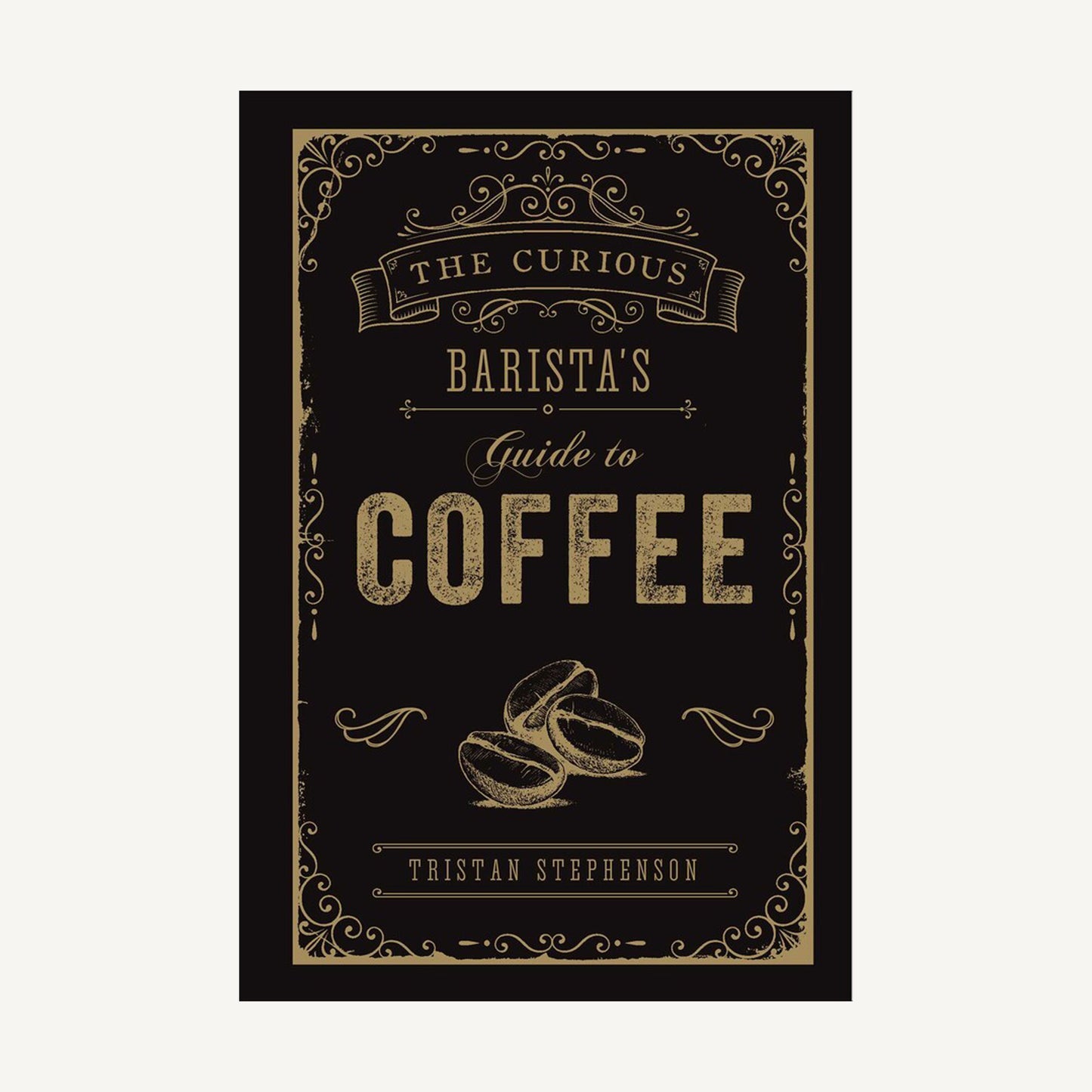 Curious Barista's Guide To Coffee