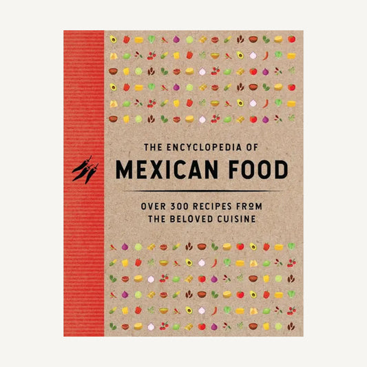 Encyclopedia of Mexican Food