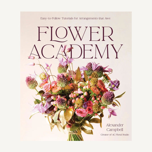 Flower Academy: Tutorials For Stunning Arrangements