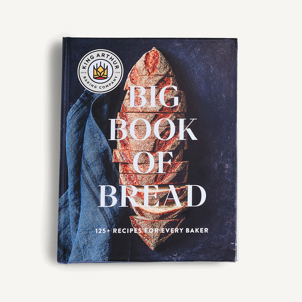 King Arthur Baking Company Big Book of Bread