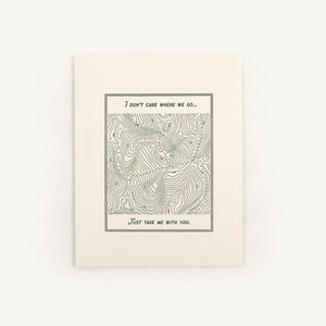 Just Take Me With You Card
