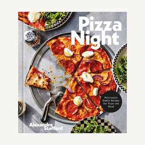 Pizza Night: Deliciously Doable Recipes for Pizza and Salad