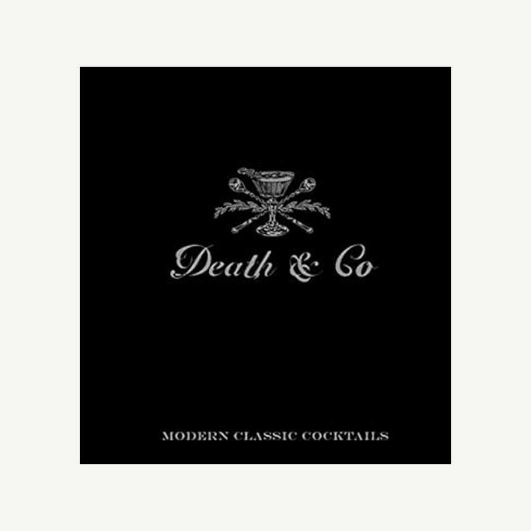 Death & Co: Modern Classic Cocktails