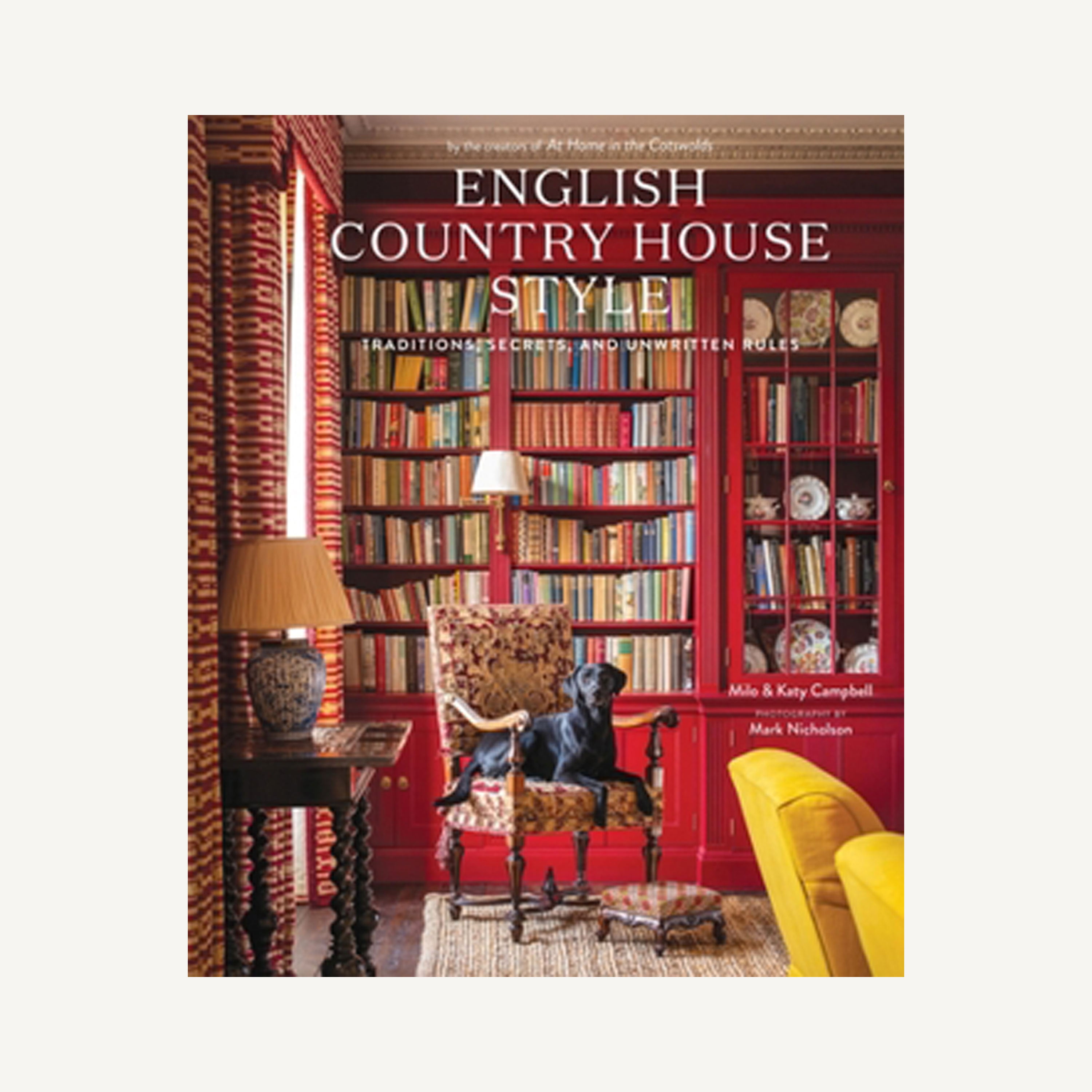 English Country House Style: Traditions, Secrets, and Unwritten Rules ...